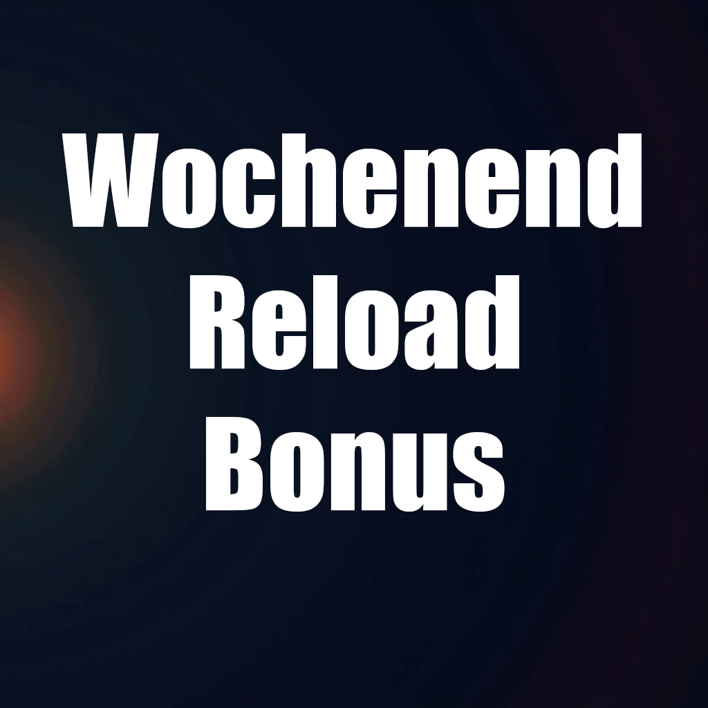 Wochenend-Reload-Bonus